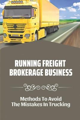 Book cover for Running Freight Brokerage Business