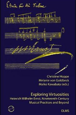 Cover of Exploring Virtuosities. Heinrich Wilhelm Ernst, Nineteenth-Century Musical Practices and Beyond