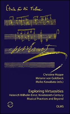 Cover of Exploring Virtuosities. Heinrich Wilhelm Ernst, Nineteenth-Century Musical Practices and Beyond