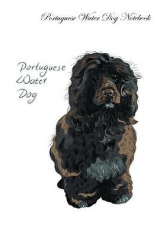 Cover of Portuguese Water Dog Notebook Record Journal, Diary, Special Memories, To Do List, Academic Notepad, and Much More