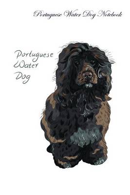 Book cover for Portuguese Water Dog Notebook Record Journal, Diary, Special Memories, To Do List, Academic Notepad, and Much More