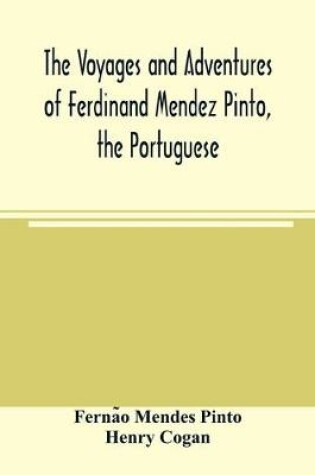 Cover of The voyages and adventures of Ferdinand Mendez Pinto, the Portuguese