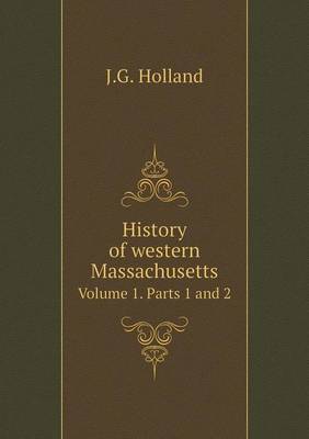 Book cover for History of western Massachusetts Volume 1. Parts 1 and 2