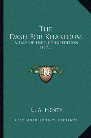 Cover of The Dash for Khartoum the Dash for Khartoum