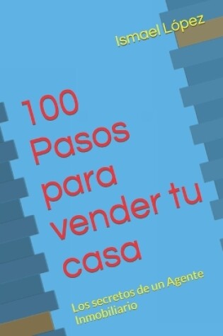 Cover of 100 Pasos para vender tu casa