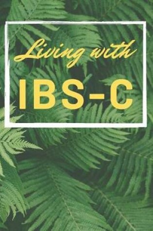 Cover of Living with Ibs-C