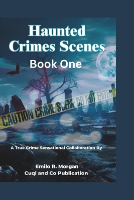 Book cover for Haunted Crimes Scenes Book One