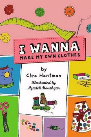 Cover of I Wanna Make My Own Clothes