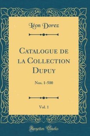 Cover of Catalogue de la Collection Dupuy, Vol. 1