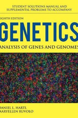 Cover of Student Solutions Manual And Supplemental Problems To Accompany Genetics: Analysis Of Genes And Genomes