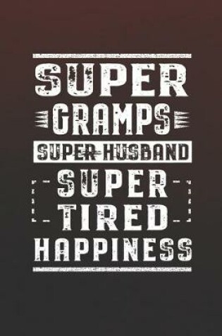 Cover of Super Gramps Super Husband Super Tired Happiness