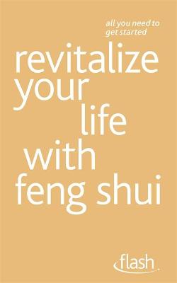 Cover of Revitalize Your Life with Feng Shui: Flash