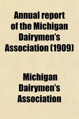 Book cover for Annual Report of the Michigan Dairymen's Association (Volume 25, PT. 1909)