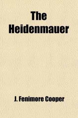 Cover of The Heidenmauer; A Legend of the Rhine