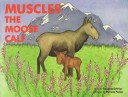 Book cover for Muscles the Moose Calf