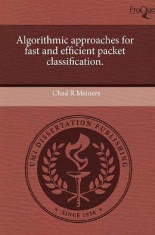 Cover of Algorithmic Approaches for Fast and Efficient Packet Classification