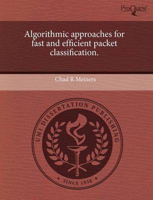 Book cover for Algorithmic Approaches for Fast and Efficient Packet Classification