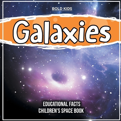 Book cover for Galaxies A Few Educational Facts 3rd Grade Children's Space Book