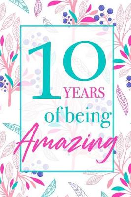 Book cover for 10 Years Of Being Amazing