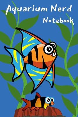 Book cover for Aquarium Nerd Notebook