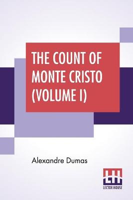 Book cover for The Count Of Monte Cristo (Volume I)