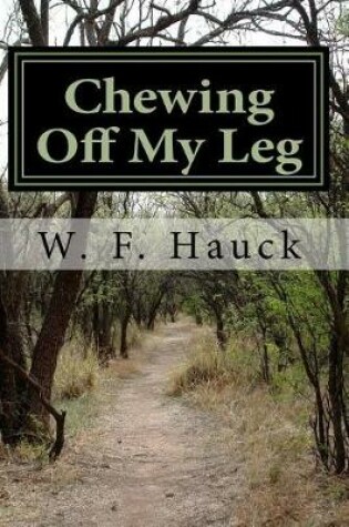 Cover of Chewing Off My Leg