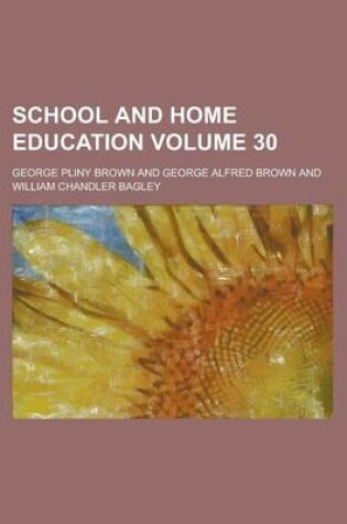 Cover of School and Home Education Volume 30