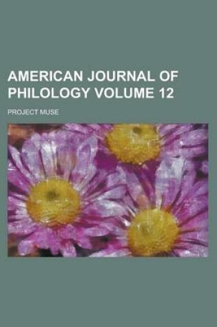 Cover of American Journal of Philology Volume 12