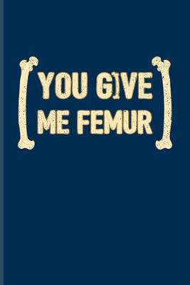 Book cover for You Give Me Femur