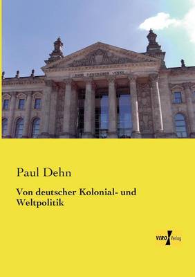 Book cover for Von deutscher Kolonial- und Weltpolitik