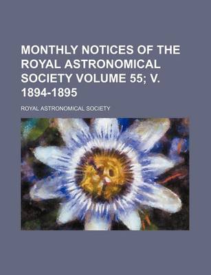 Book cover for Monthly Notices of the Royal Astronomical Society Volume 55; V. 1894-1895