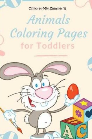 Cover of Animals Coloring Pages for Toddlers