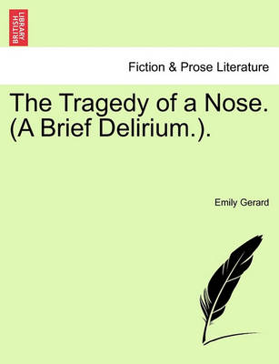 Book cover for The Tragedy of a Nose. (a Brief Delirium..