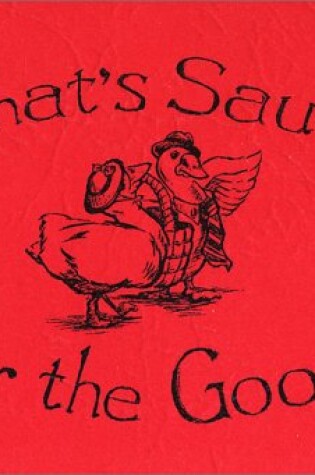 Cover of What's Sauce for the Goose Cookbook