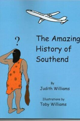 Cover of The Amazing History of Southend