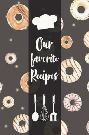 Cover of Our favorite Recipes