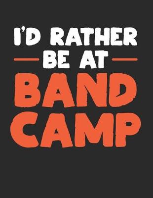 Book cover for I'd Rather Be at Band Camp