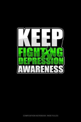 Cover of Keep Fighting Depression Awareness