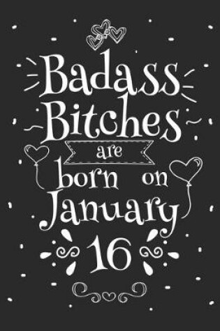 Cover of Badass Bitches Are Born On January 16