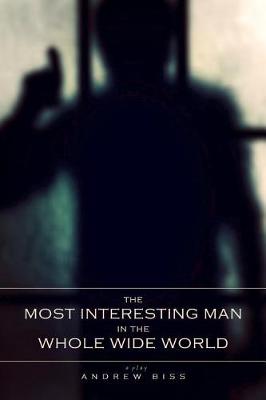 Book cover for The Most Interesting Man in the Whole Wide World