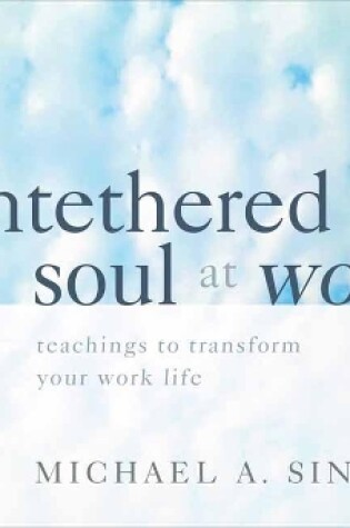 Cover of The Untethered Soul at Work