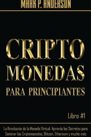 Cover of Criptomonedas Para Principiantes Libro #1