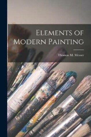 Cover of Elements of Modern Painting