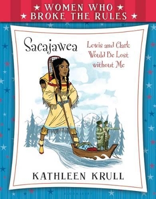 Book cover for Women Who Broke the Rules: Sacajawea
