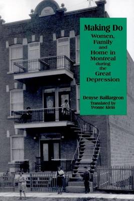 Book cover for Making Do: Women, Family and Home in Montreal During the Great Depression