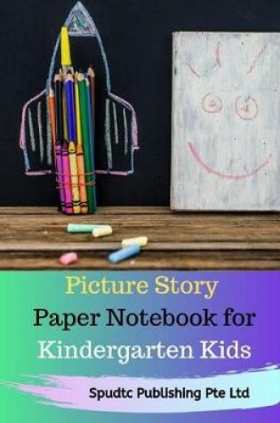 Cover of Picture Story Paper Notebook for Kindergarten Kids