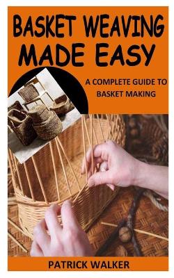 Book cover for Basket Weaving Made Easy