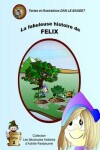 Book cover for La Fabuleuse Histoire de Felix