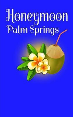 Book cover for Honeymoon Palm Springs