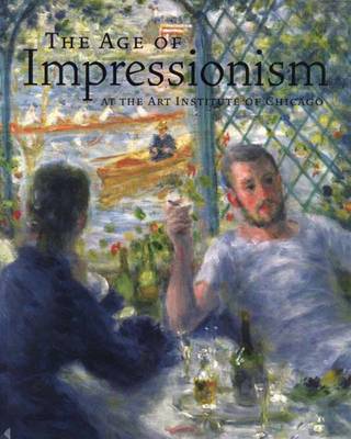 Book cover for The Age of Impressionism at the Art Institute of Chicago